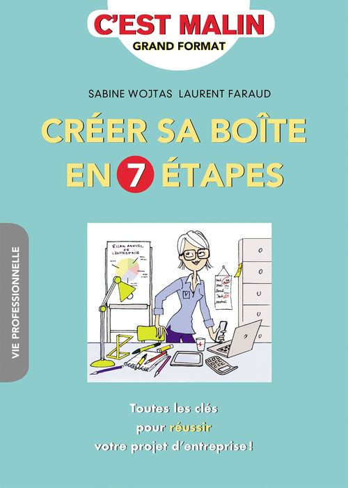 Couverture ebook de Créer sa boîte en 7 étapes, c'est malin, de Laurent Faraud, Sabine Wojtas