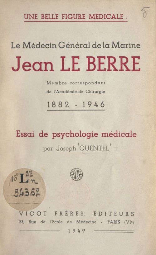 Couverture ebook de Une belle figure médicale : le médecin général de la Marine Jean Le Berre, de Joseph Quentel