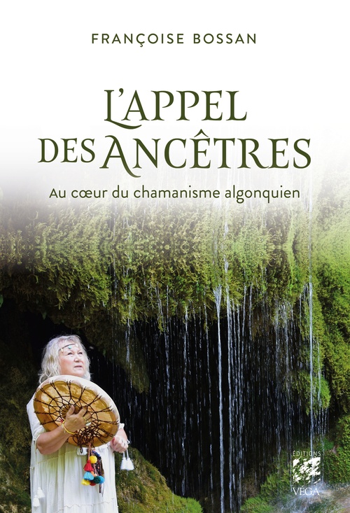 ebook cover of L'appel des ancêtres - Au coeur du chamanisme algonquien, by Françoise Bossan