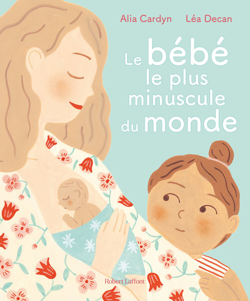 ebook cover of Le Bébé le plus minuscule du monde, by Alia Cardyn, Léa Decan