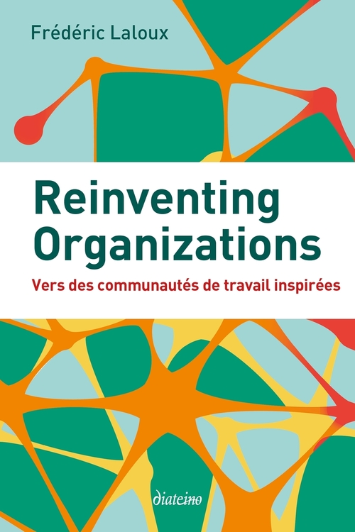 Couverture ebook de Reinventing Organizations - Vers des communautés de travail inspirées, de Frédéric Laloux