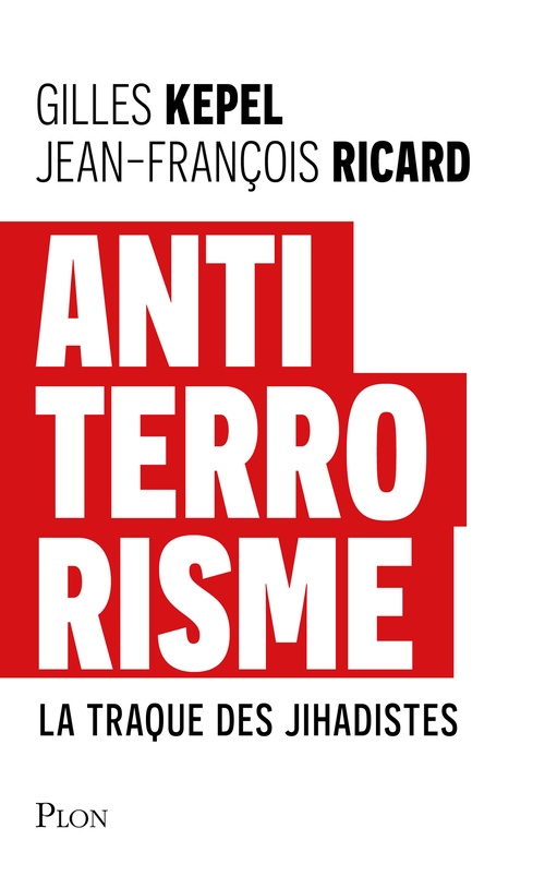 Couverture ebook de Antiterrorisme - La traque des Jihadistes, de Gilles Kepel, Jean-François Ricard
