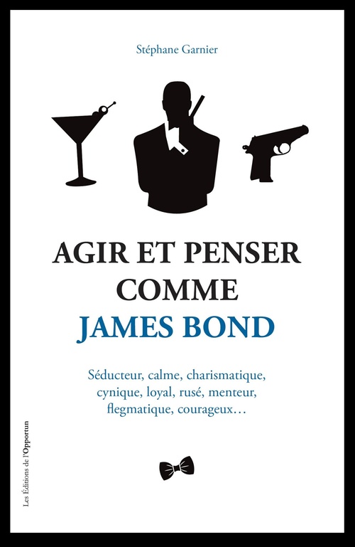 Couverture ebook de Agir et Penser comme James Bond, de Stéphane Garnier