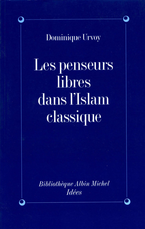 ebook cover of Les Penseurs libres dans l'Islam classique, by Dominique Urvoy