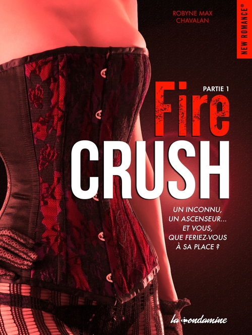 ebook cover of Fire crush - Partie 1, by Robyne Max chavalan