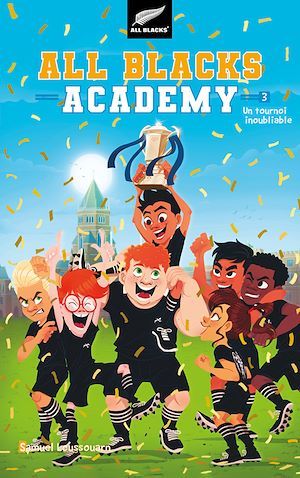 ebook cover of All Blacks Academy - Tome 3 - Un tournoi inoubliable, by Samuel Loussouarn