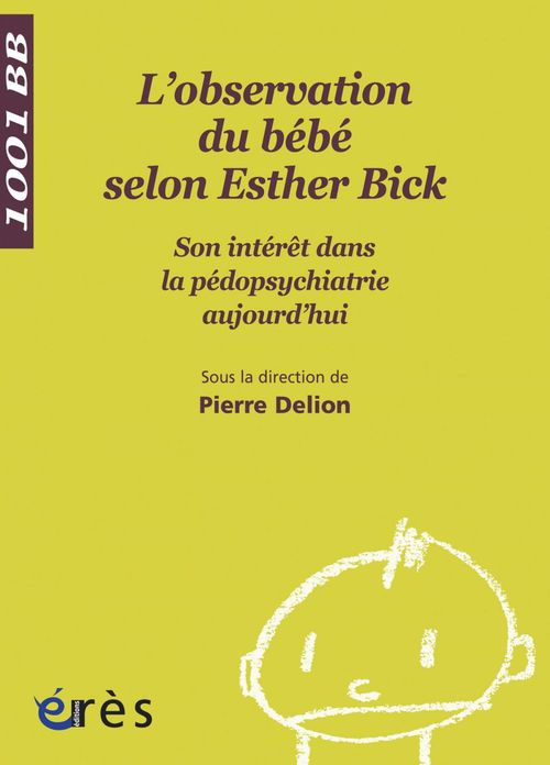 ebook cover of L'Observation du bébé selon Esther Bick - 1001 bb n°66, by Pierre Delion