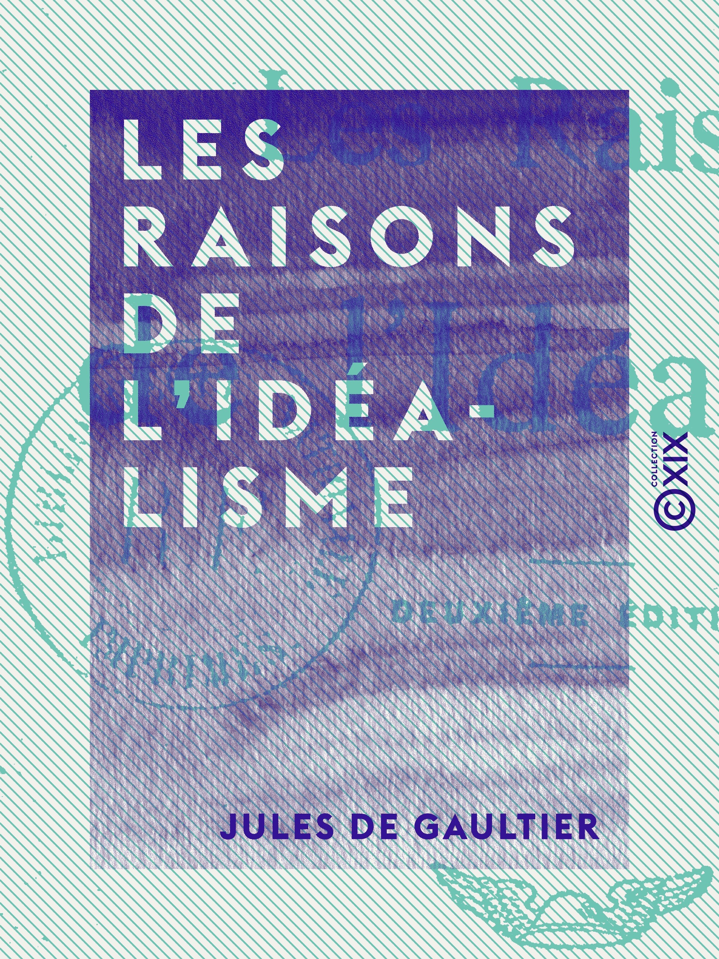 ebook cover of Les Raisons de l'idéalisme, by Jules De Gaultier