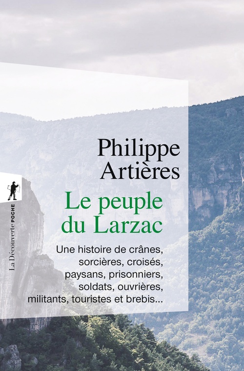 Couverture ebook de Le peuple du Larzac - Une histoire de crânes, sorcières, croisés, paysans, prisonniers, soldats, ouvrières, militants, touristes et brebis..., de Philippe Artières