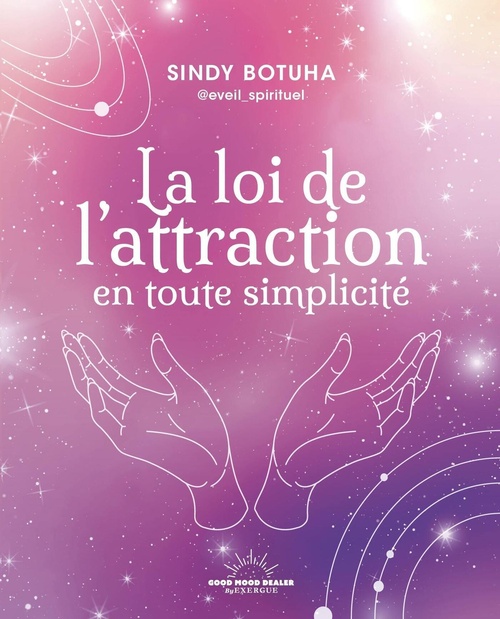 Couverture ebook de La Loi de l'attraction en toute simplicité, de Sindy Botuha