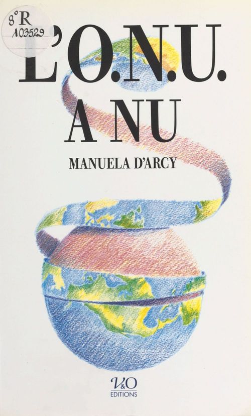 Couverture ebook de L'ONU à nu : portraits et anecdotes, de Manuela D' Arcy