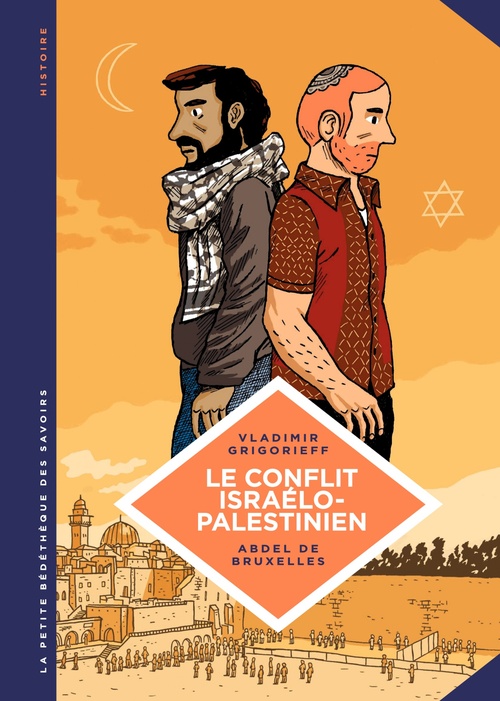 ebook cover of La petite Bédéthèque des Savoirs - Le conflit israélo-palestinien. Deux peuples condamnés à cohabiter, by Vladimir Grigorieff, Abdel de Bruxelles