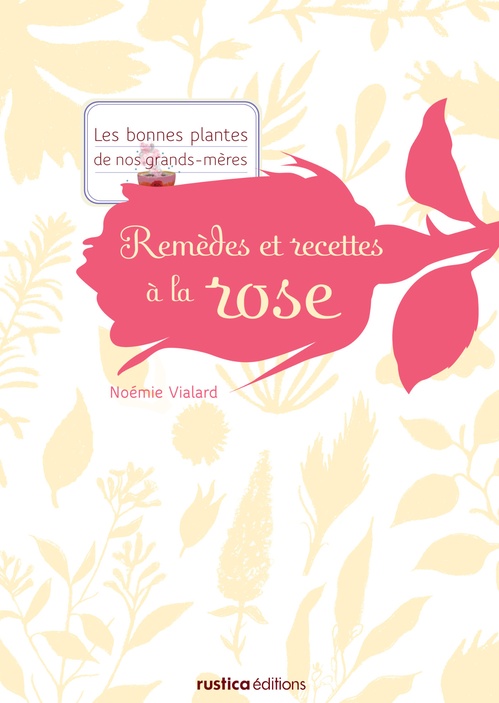 ebook cover of Remèdes et recettes à la rose, by Noémie Vialard