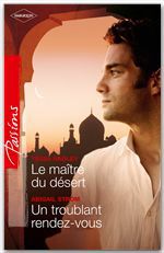 ebook cover of Le maître du désert - Un troublant rendez-vous, by Tessa Radley, Abigail Strom