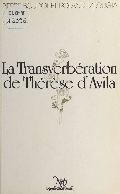 Couverture ebook de La Transverbération de Thérèse d'Avila, de Pierre Boudot, Roland Farrugia