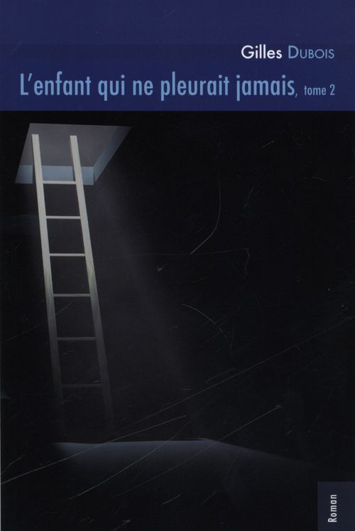 Couverture ebook de L'enfant qui ne pleurait jamais 2, de Gilles Dubois