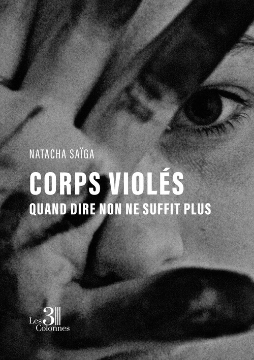 ebook cover of Corps violés - Quand dire non ne suffit plus, by Natacha Saïga