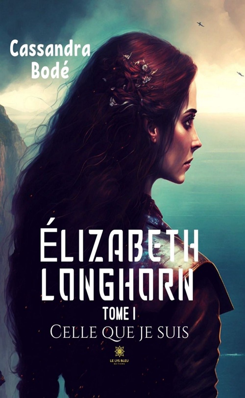 Couverture ebook de Élizabeth Longhorn - Tome 1, de Cassandra Bodé