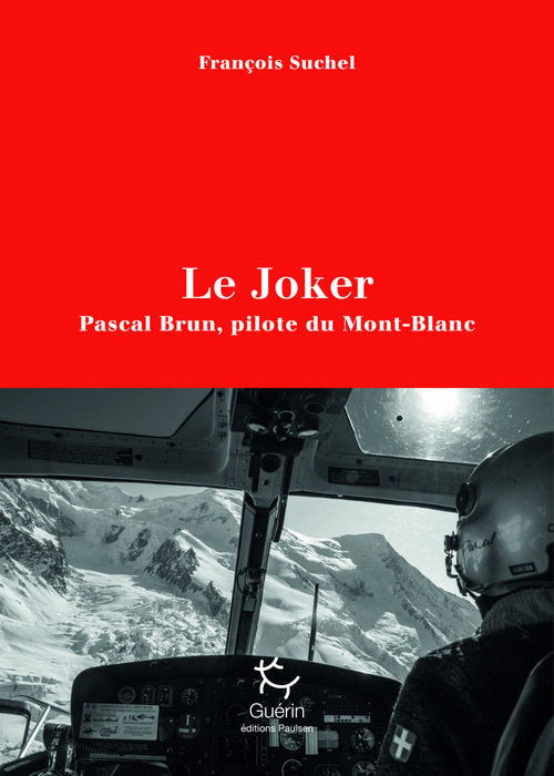 ebook cover of Le Joker - Pascal Brun, pilote du Mont-Blanc, by François Suchel