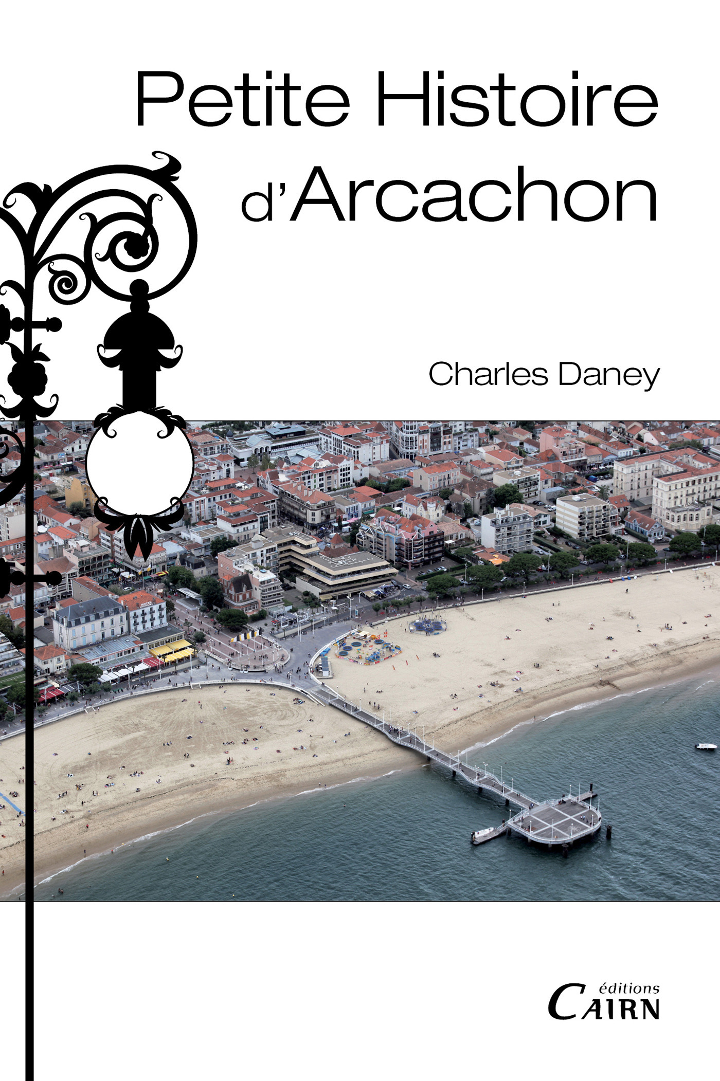 Couverture ebook de Petite histoire d'Arcachon, de Charles Daney