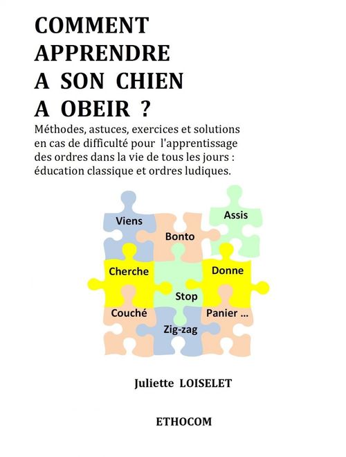 Couverture ebook de Comment apprendre à son chien à obéir ?, de Juliette Loiselet
