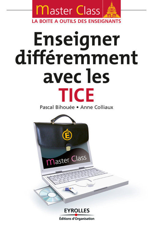 ebook cover of Enseigner différemment avec les TICE, by Pascal Bihouée, Anne Colliaux