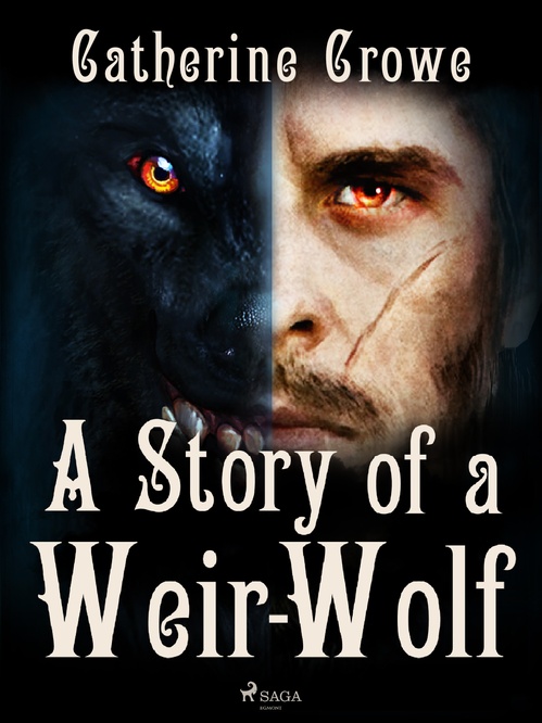 Couverture ebook de A Story of a Weir-Wolf, de Catherine Crowe