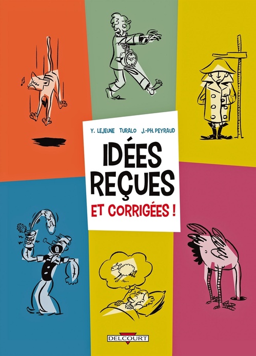 Couverture ebook de Idées reçues et corrigées !, de D, Yannick Lejeune, Jean-Philippe Peyraud, Turalo