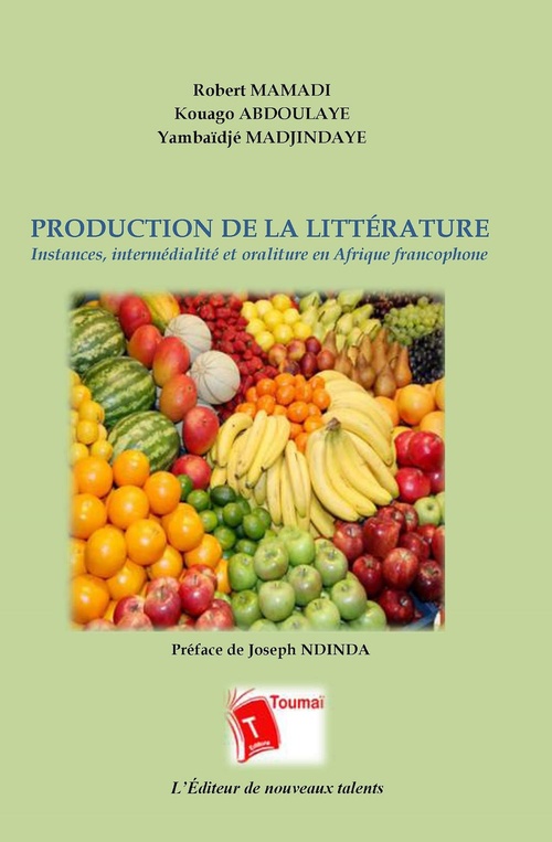 Couverture ebook de Production de la littérature, de Abdoulaye Kouago, Robert Mamadi, Madjindaye Yambaidje
