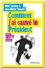 ebook cover of Comment j'ai sauvé le Président, by Didier Hassoux, Jean-michel Thénard