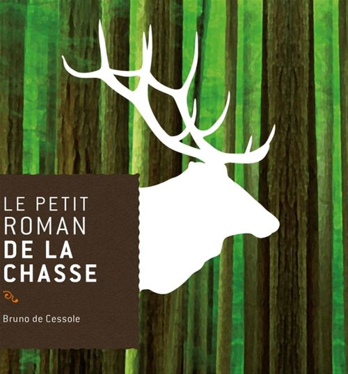 ebook cover of Le petit roman de la chasse, by Bruno de Cessole