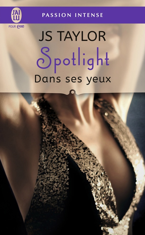 Couverture ebook de Spotlight (Tome 2) - Dans ses yeux, de Js Taylor