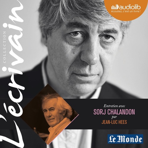Couverture audiobook de L'Ecrivain - Sorj Chalandon - Entretien inédit par Jean-Luc Hees, de Sorj Chalandon, Jean-luc Hees