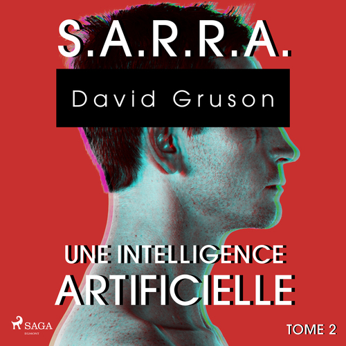 audiobook cover of S.A.R.R.A. - Tome 2 : Une Conscience artificielle, by David Gruson