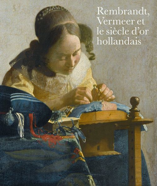 Couverture ebook de Rembrandt, Vermeer et le siècle d'or hollandais, de Blaise Ducos, Lara Yeager-Crasselt, Olivia Savatier Sjoholm