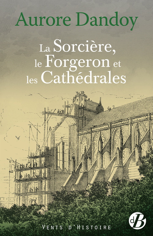 ebook cover of La Sorcière, le Forgeron et les Cathédrales, by Aurore Dandoy