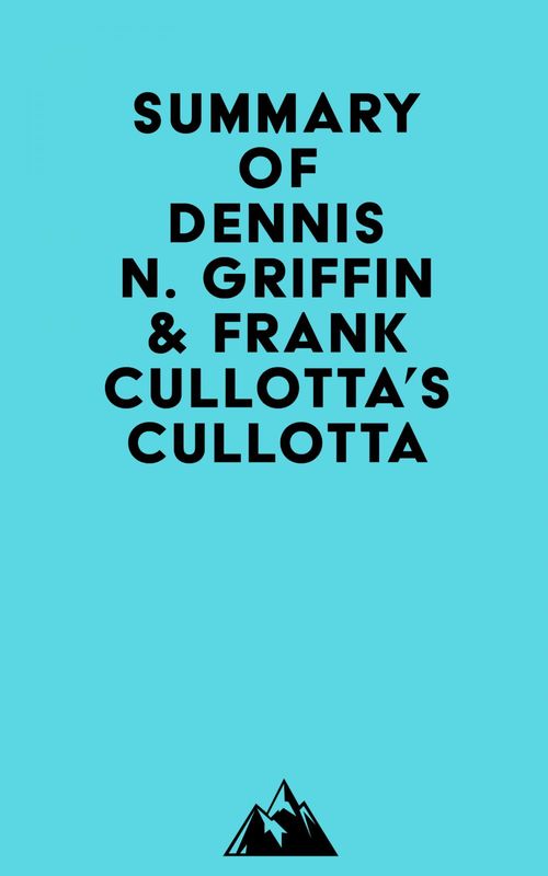 Couverture ebook de Summary of Dennis N. Griffin & Frank Cullotta's Cullotta, de Everest Media