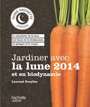 Couverture ebook de Jardiner avec la lune 2014 et en biodynamie, de Laurent Dreyfus