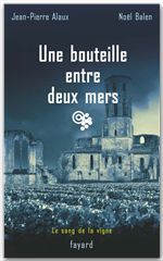 ebook cover of Une bouteille entre deux mers, by Jean-Pierre Alaux, Noël Balen