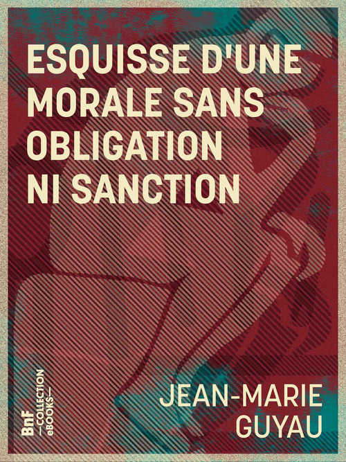 ebook cover of Esquisse d'une morale sans obligation ni sanction, by Jean-Marie Guyau