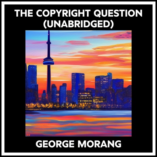 Couverture audiobook de The Copyright Question (Unabridged), de George Morang
