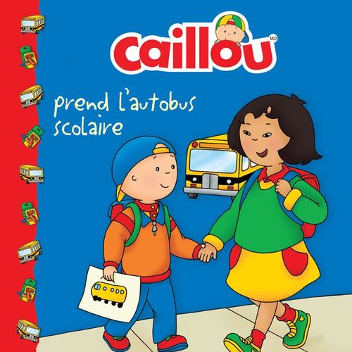 ebook cover of Caillou prend l'autobus scolaire, by Marion Johnson, Eric Sévigny