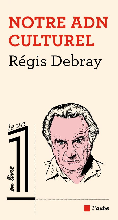 Couverture ebook de Notre ADN culturel, de Régis Debray