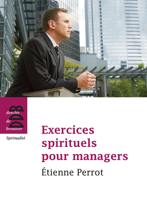ebook cover of Exercices spirituels pour managers, by Etienne Perrot