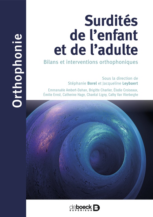 Couverture ebook de Surdités de l'enfant et de l'adulte : Bilans et interventions orthophoniques, de Stéphanie Borel, Jacqueline Leybaert