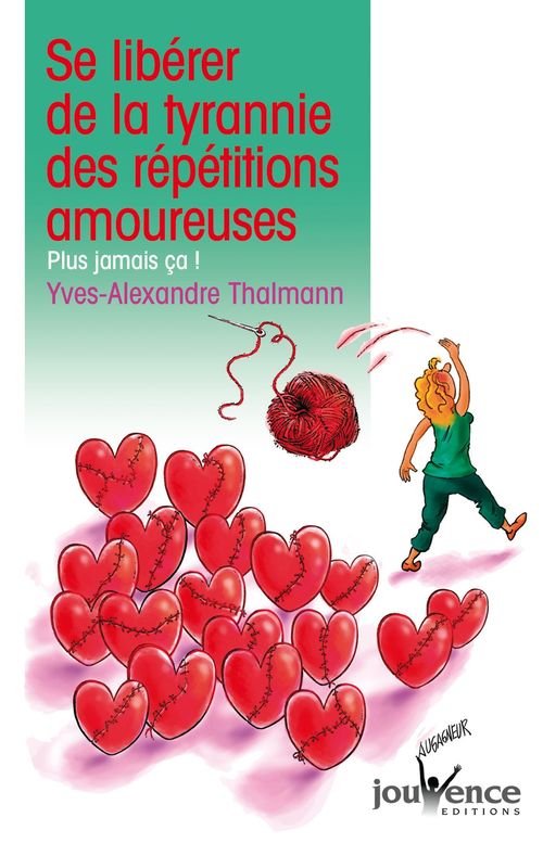 Couverture ebook de Se libérer de la tyrannie des répétitions amoureuses, de Thalmann Yves-Alexan