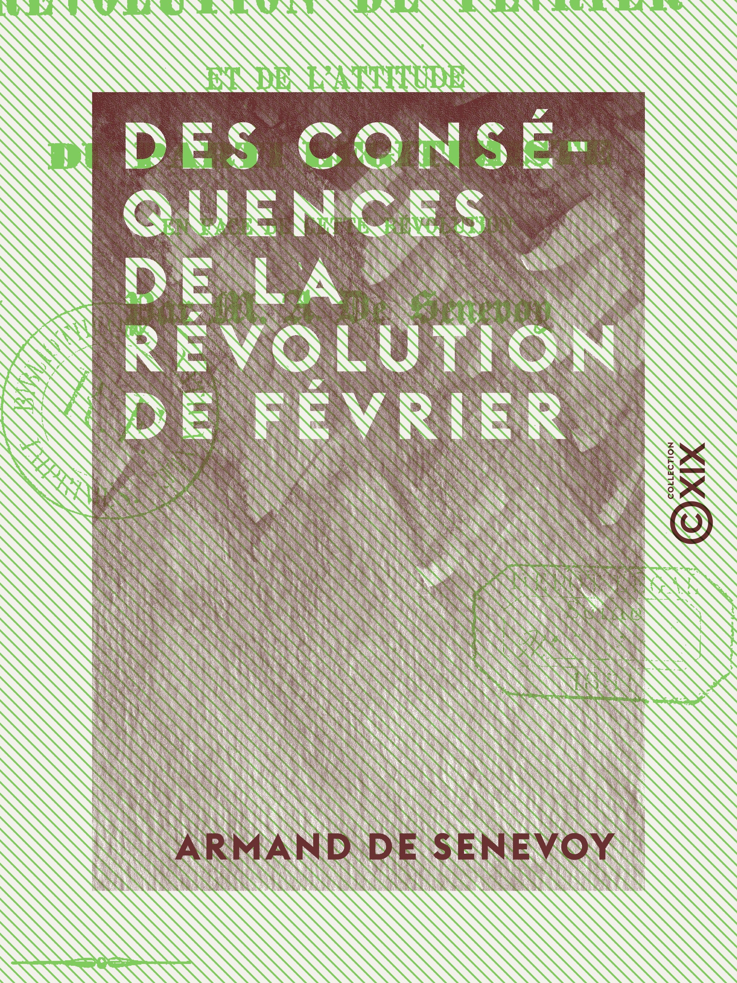 Couverture ebook de Des conséquences de la révolution de février - Et de l'attitude du parti légitimiste en face de cette révolution, de Armand De Senevoy