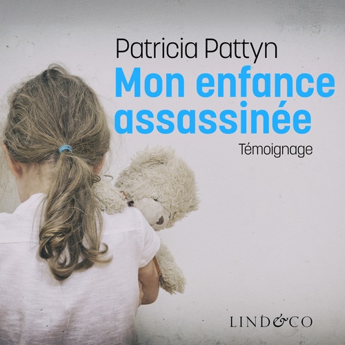 Couverture audiobook de Mon enfance assassinée, de Patricia Pattyn