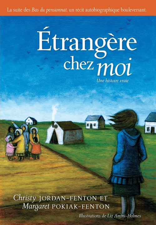 ebook cover of Étrangère chez moi, by Christy Jordan-Fenton, Margaret Pokiak-Fenton
