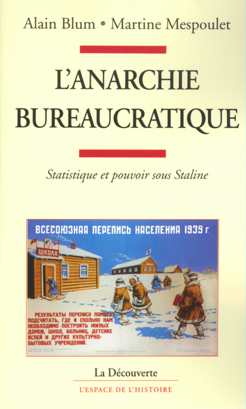 ebook cover of L'anarchie bureaucratique - Statistique et pouvoir sous Staline, by Alain Bblum, Martine Mespoulet